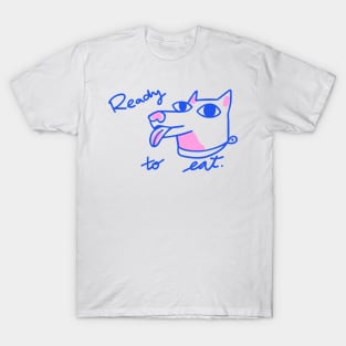 ready to eat T-Shirt